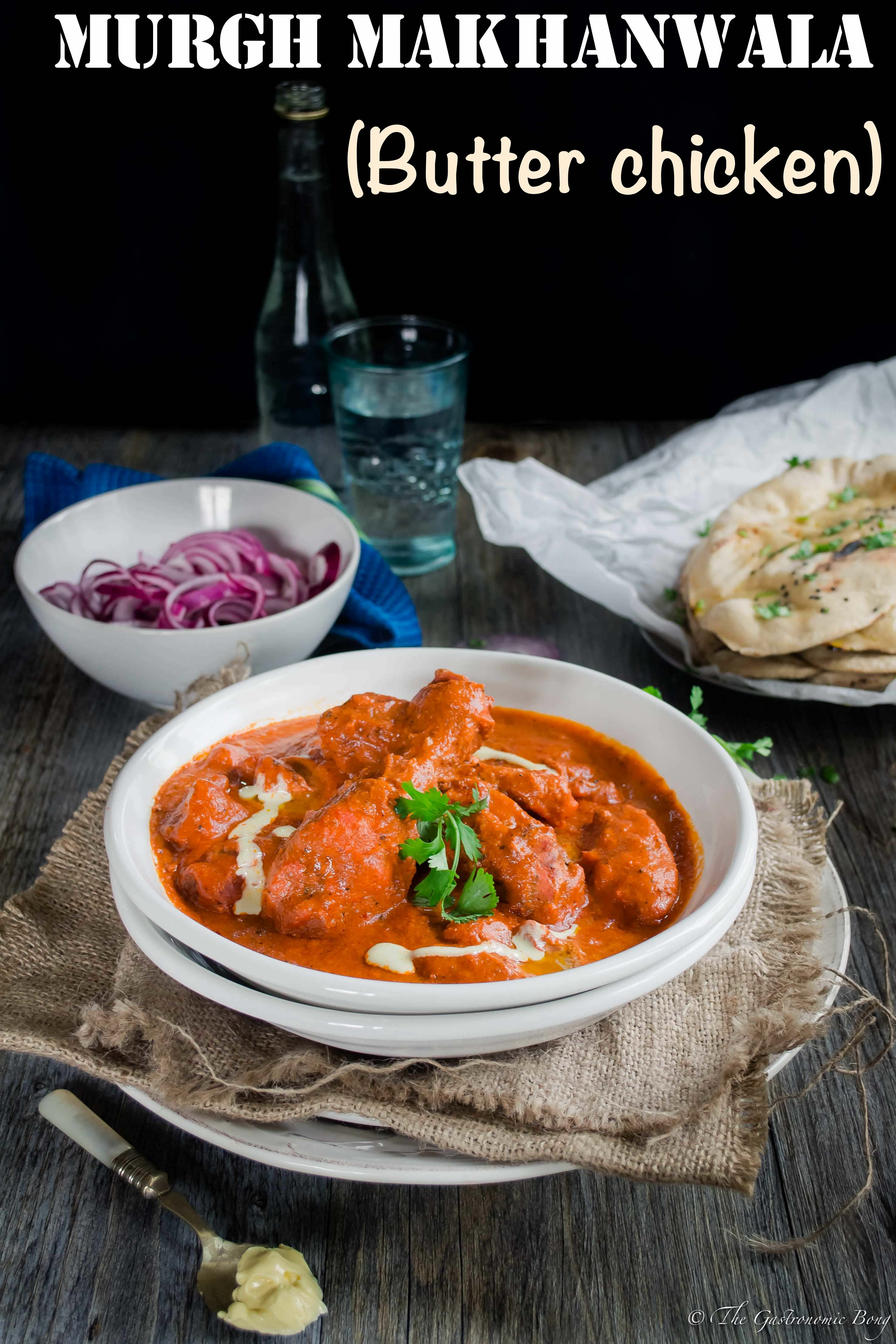 Murgh Makhanwala (Butter Chicken / Murgh Makhani)